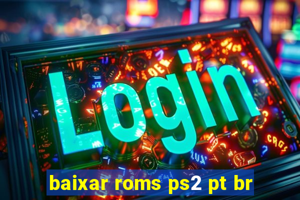 baixar roms ps2 pt br